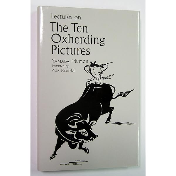 Lectures on the Ten Oxherding Pictures : Roshi, Yamada Mumon, Hori